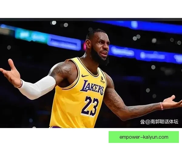 湖人迎关键战詹眉状态回暖冲击西部前四全队士气高涨力争连胜突破瓶颈