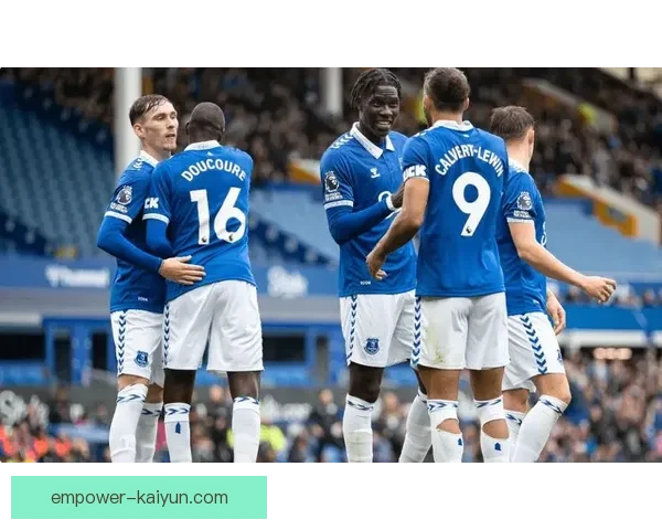 埃弗顿俱乐部发展历程与未来战略全面解析